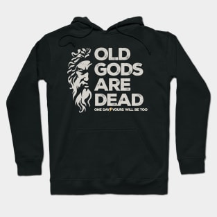 old gods are dead Hoodie